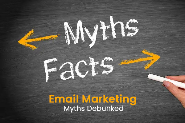 E-Mail Marketing Myths Debunked!