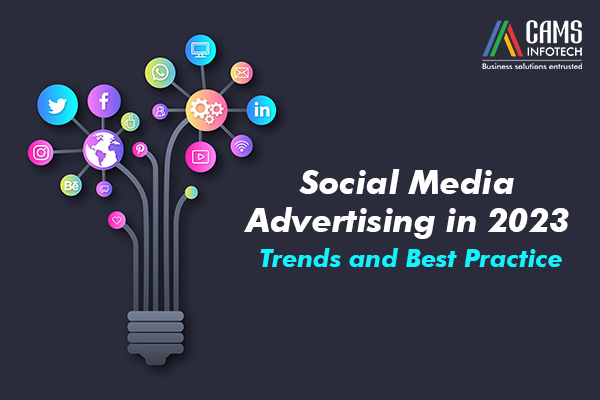 Social Media Advertising in 2023: Trends and Best Practices
